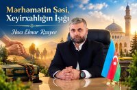 Mərhəmətin Səsi, Xeyirxahlığın İşığı — Hacı Elmar Rzayev